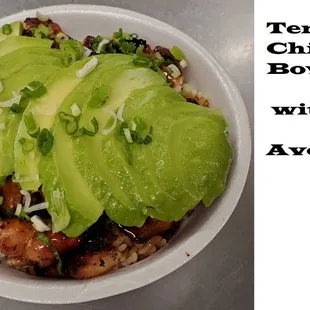 Teriyaki Chicken Bowl 6.99
add Avocado 2.5