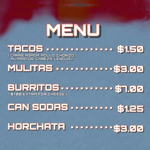 OUR MENU - - Quesadillas are available despite not being on the menu.