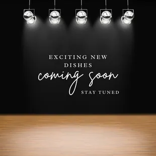 New dishes coming soon! Let's spark those taste buds!