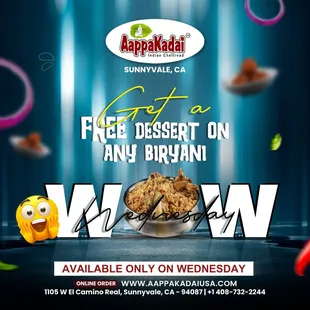 It&apos;s Wow Wednesday! 

Get a FREE dessert with any biryani order, available only today!