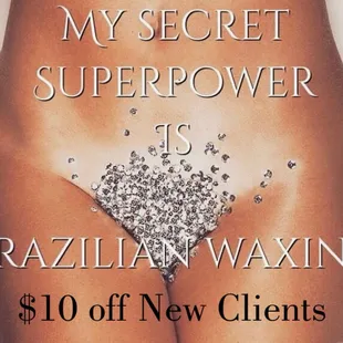 New Clients $10 off Regular price Brazilian