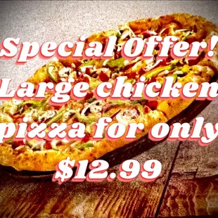 a large chicken pizza for only $ 2 99