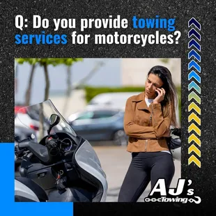 Q: Do you provide towing services for motorcycles?
A: YES! AJ's Towing proudly offers motorcycle towing services to ensure all riders recei