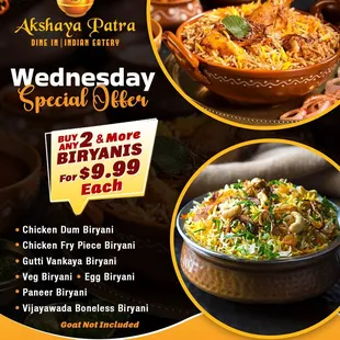 Wednesday special offer
Buy any 2 and more biryanis for just $9.99 for each
For further queries please call us - 440.638.4977