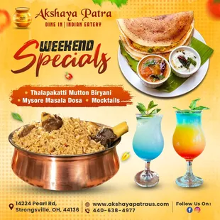 Weekend Specials!! 
 Thalapakatti Mutton Biryani
 Mysore Masala Dosa
 Mocktails and more!!!