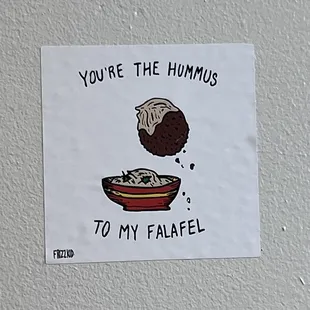 you&apos;re the hummus to my falafe
