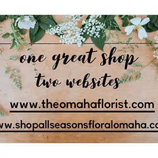 Check out both websites!  One is dedicated to flowers!  The other is our gift boutique!