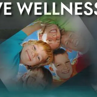 Wellness! Optimal Health for you &amp; your family!