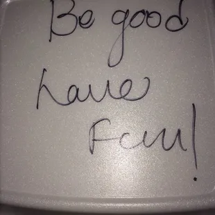 They write notes on the box :) and give lollipops with kids meals