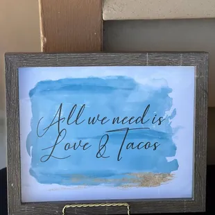 All we need it's love and tacos.