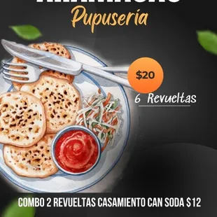PROMO
(6) Revueltas Pupusas $20
(6) Frijol con Queso Pupusas  $20