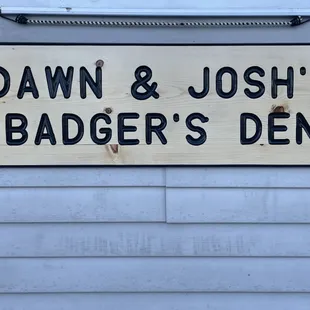 a sign for dawn and josh's badger's den