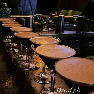 they have decaf espresso martinis. and regular. and everyone wants one on a friday night apparently