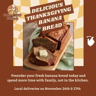 Thanksgiving Preorders. Place your thanksgiving order by Nov 23rd. Local deliveries will be made on Nov 26th &amp; 27th.