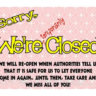 This is a poster made to let people know that we were going to closed because of the COVID -19 pandemic
