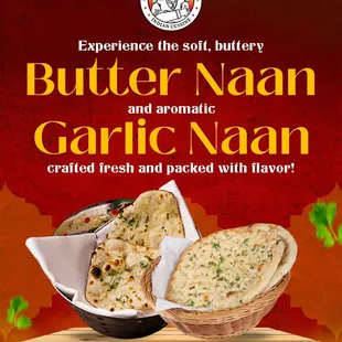 Experience the melt-in-your-mouth Butter Naan and the aromatic delight of Garlic Naan--crafted fresh and packed with rich flavors! Perfectly