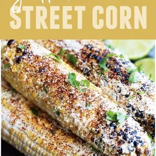 Don't miss out on sweet and savory Mexican street corn