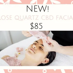 New Service! CBD Rose Quartz Facial!!