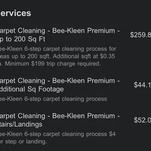 The services I received. The estimate the owner gives you on the phone is accurate.