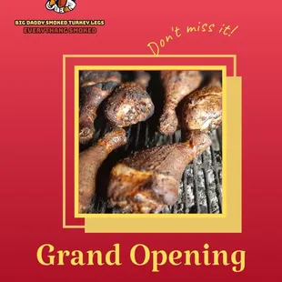 GRAND OPENING PICK UP AND DELIVERY ONLY ORDER ONLINE WWW.BIGDADDYSMOKEDTURKEYLEGS.COM