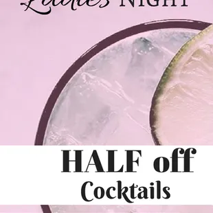 Ladies Night Thursdays! HALF off all cocktails!