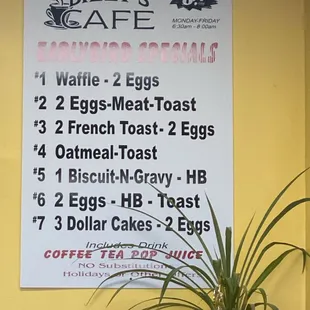 Earlybird specials Monday through Friday 6:30 to 8 AM