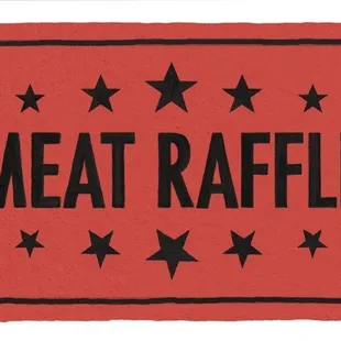 Meat Raffle every Tuesday starting at 5:30 pm