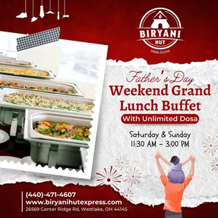 Celebrate Father's Day Weekend with a Grand Lunch Buffet featuring Unlimited Dosa! Join us on Saturday &amp; Sunday at Biryani Hut