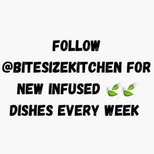 Follow @bitesizekitchen for infused dishes. New menu items every week.