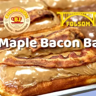 One of the most popular BJ Cinnamon doughnuts is Maple Bacon Bar.  Crispy &amp; Sweet!