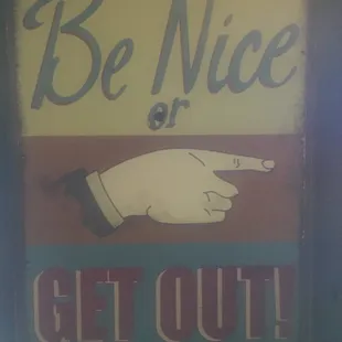 be nice or get out sign