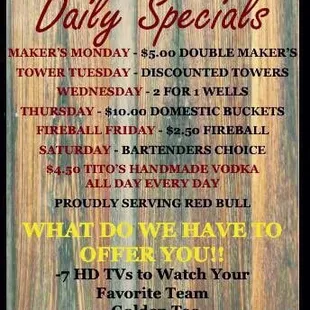Check out our Daily Specials.  Happy hour M-F 4PM-7PM!!!
