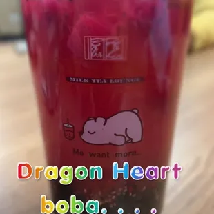 Dragon Heart with 2x boba 75% sweetness.  It&apos;s not my cup of tea.  It was a little too tart for me and looks nothing like the picture.