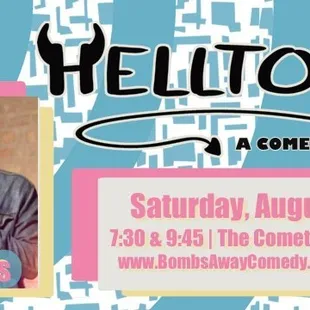 Helltown, a weekly comedy showcase features the best local and professional comedians from across the country Saturday 7:30 &amp; 9:45