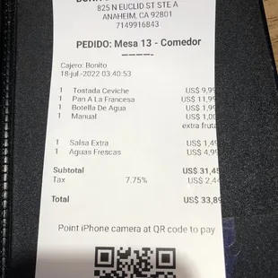 The receipt don't forget they charge for extra salsa and extra chips (I didn't order extra chips only extra salsa)