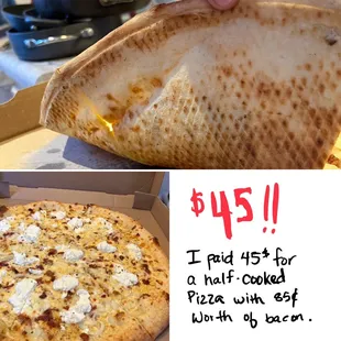 $45 for a half-cooked pizza with 85 cents worth of bacon.