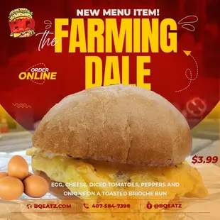 The Farmingdale 
Egg, Cheese, Diced Tomatoes, Onions &amp; Peppers On A Toasted Brioche Bun