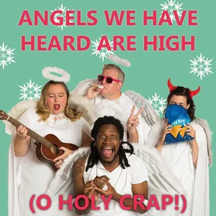 Angels We Have Heard Are High (O Holy Crap!) - Our 2018 Holiday Show
