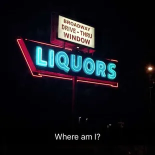 the neon sign for liquors where am i?