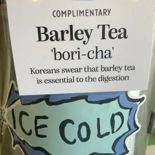 I really liked the cold boricha, Barley Tea. Very light taste of barley. I had at least 4 cups, it was that good.