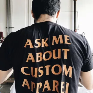 We can put your logo or idea on a T-shirt