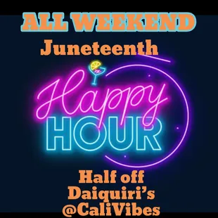 Happy Juneteenth half off daiquiri&apos;s all weekend!!!