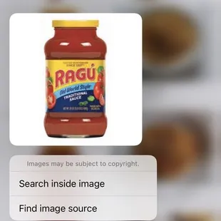 Their sauce, maybe not Ragu but for sure a store bought canned something