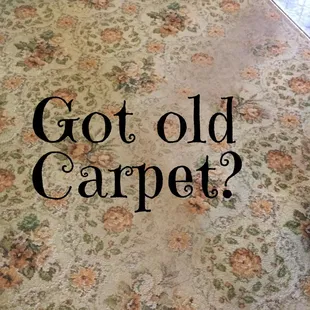 Got old Carpet? Contact us today for a free estimate.