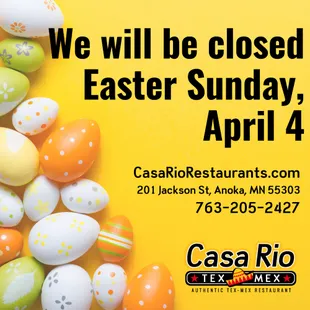 Casa Rio Tex Mex Restaurant will be closed on Easter - Sunday, April 4th!