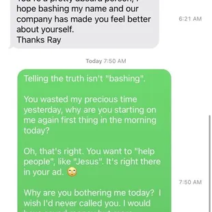 I hope he stops harassing me; I've got a LOT to do and I wish I'd never contacted this business.