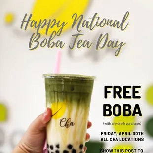 We are Matcha Excited to Celebrate National Boba Tea Day In honor of this special day, we are offering FREE BOBA with any drink purchase.