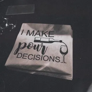a napkin that says i make the peri decisions