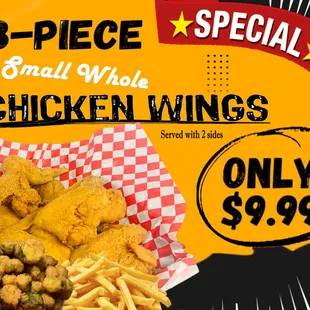 Special $9.99 + Tax
8 Small Chicken wings
2 Sides