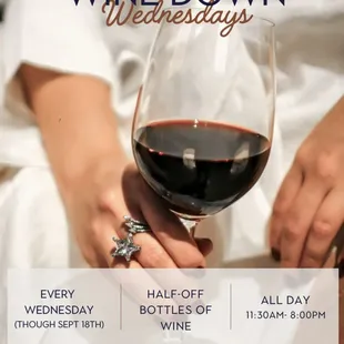 Join us every Wednesday for 50% off on our wine bottle selection, Available all day! 11:30 - 8:00pm, Hurry this promotion ends on Sep 13th